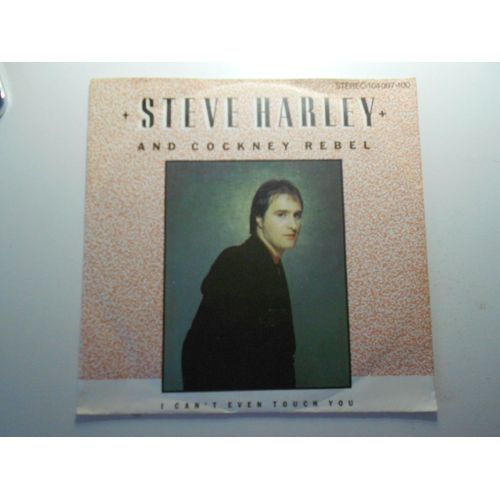 Steve Harley And Cockney Rebel ; I Can't Even Touch You / I Can Be Anyone