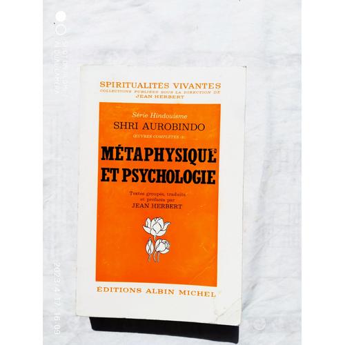 Shri Aurobindo, Métaphysique Et Psychologie (Oeuvres Complètes 8), Editions Albin Michel, "Spiritualités Vivantes", 1976