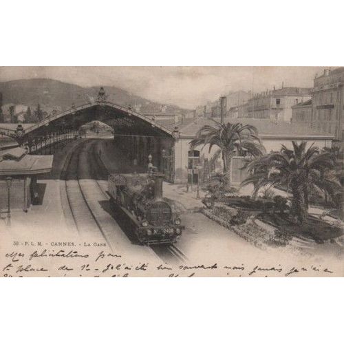 Cpa N° 50 Annee 1900 - P.L.M.- Theme Gare - Cannes - 06 Alpes Maritimes - La Gare - Ecrite Et Timbree Obliterations