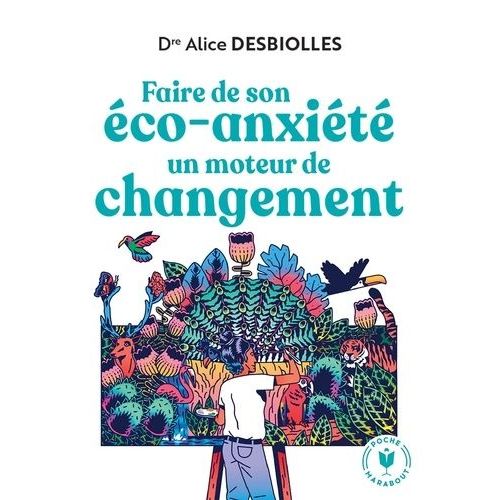 Faire De Son Éco-Anxiété Un Moteur De Changement