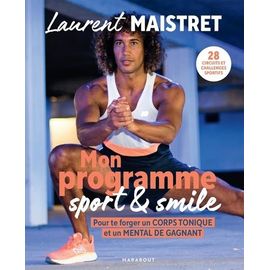 Mon Programme Sport & Smile - Pour Te Forger Un Corps Tonique Et Un Mental De Gagnant
