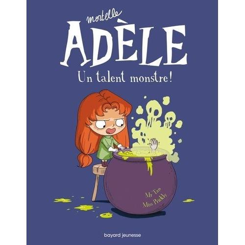 Mortelle Adèle Tome 6 - Un Talent Monstre !