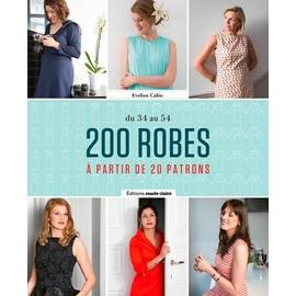 200 Robes - A Partir De 20 Patrons - Du