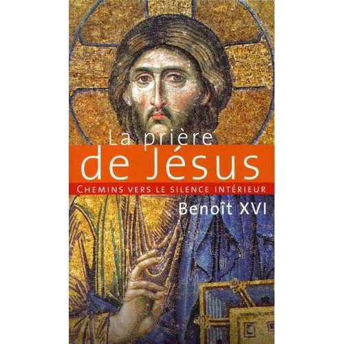 Chemins Vers Le Silence Intérieur Avec La Prière De Jésus - Catéchèses Du Pape Benoît Xvi, 30 Novembre 2011 - 7 Mars 2012