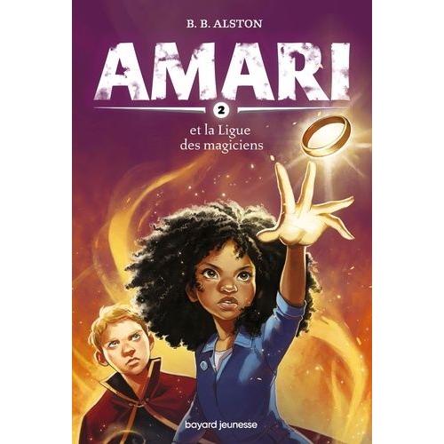 Amari Tome 2 - Amari Et La Ligue Des Magiciens
