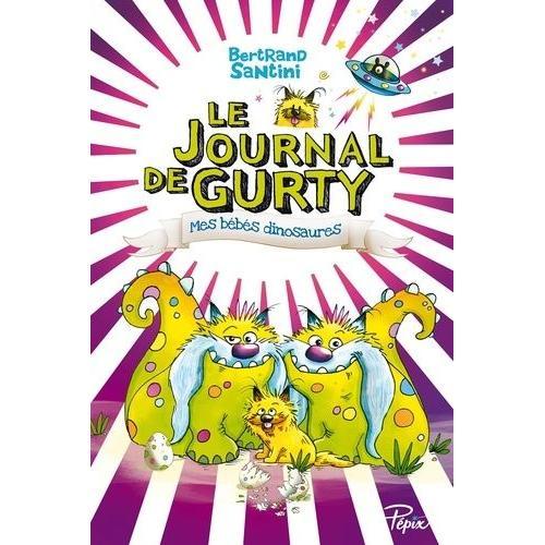 Le Journal De Gurty Tome 6 - Mes Bébés Dinosaures