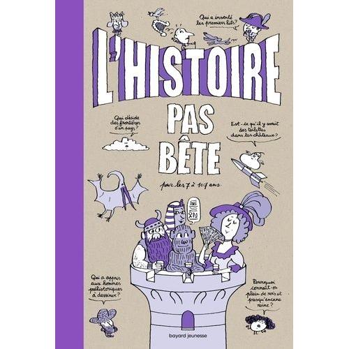 L'histoire Pas Bête - Pour Les 7 À 107 Ans