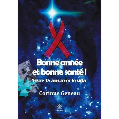 Bonne Année Et Bonne Santé - Vivre 38 Ans Avec Le Sida