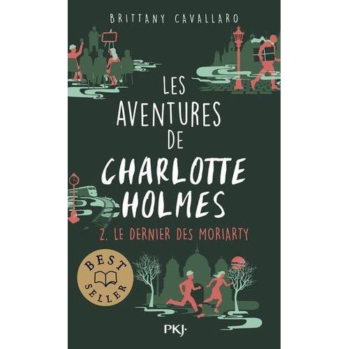 Les Aventures De Charlotte Holmes Tome 2 - Le Dernier Des Moriarty