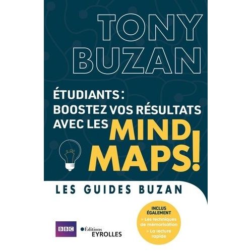 Etudiants - Boostez Vos Résultats Avec Les Mind Maps ! - Inclus Également : Les Techniques De Mémorisation - La Lecture Rapide