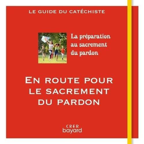 En Route Pour Le Sacrement Du Pardon - Guide Du Catéchiste