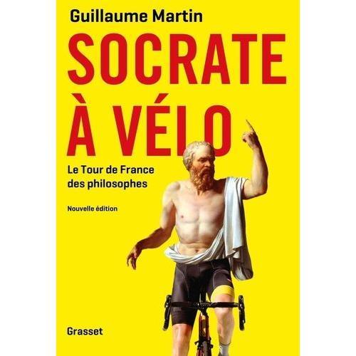 Socrate À Vélo - Le Tour De France Des Philosophes