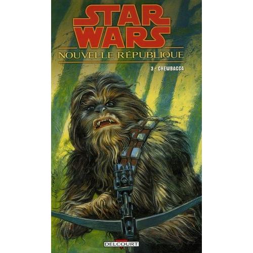 Star Wars - Nouvelle République Tome 3 - Chewbacca