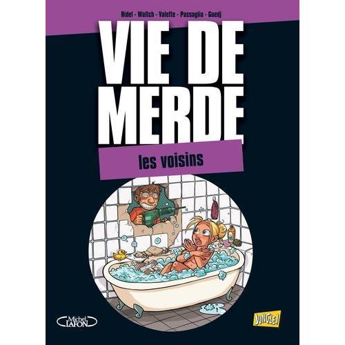 Vie De Merde Tome 20 - Les Voisins