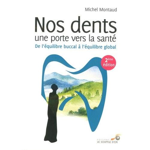 Nos Dents Une Porte Vers La Santé - De L'équilibre Buccal À L'équilibre Global