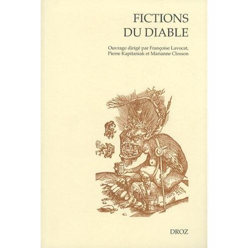 Fictions Du Diable - Démonologie Et Littérature De Saint Augustin À Léo Taxil