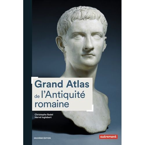 Grand Atlas De L'antiquité Romaine - Iiie Siècle Av - J.-C. - Vie Siècle Apr - J.-C