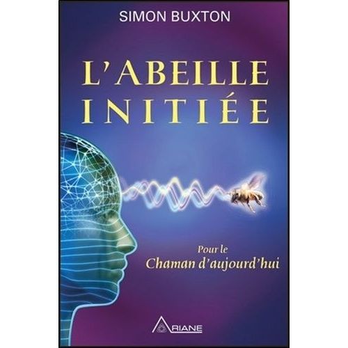 L'abeille Initiée - Pour Le Chaman D'aujourd'hui