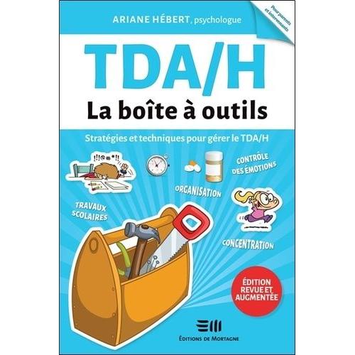 Tda/H, La Boîte À Outils - Stratégies Et Techniques Pour Gérer Le Tda/H