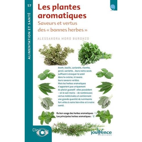 Les Plantes Aromatiques - Saveurs Et Vertus Des "Bonnes Herbes