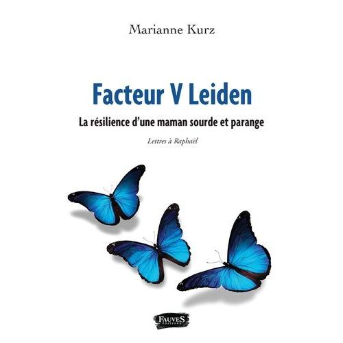 Facteur V Leiden - La Résilience D'une Maman Sourde Et Parange