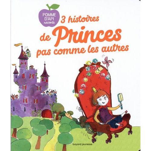 3 Histoires De Princes Pas Comme Les Autres - Le Prince Pas Charmant - Au Pays Des Mille Et Une Farces - Le Prince Qui Chantait En Secret