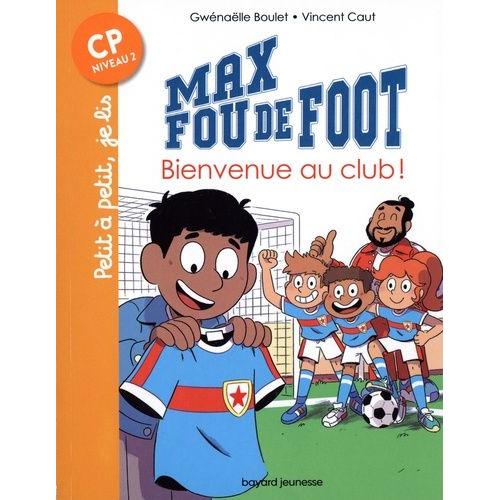 Max Fou De Foot - Bienvenu Au Club !