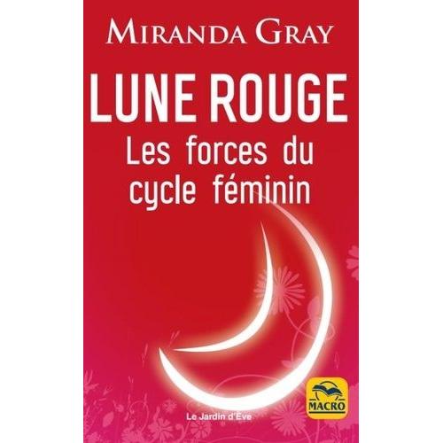 Lune Rouge - Les Forces Du Cycle Féminin