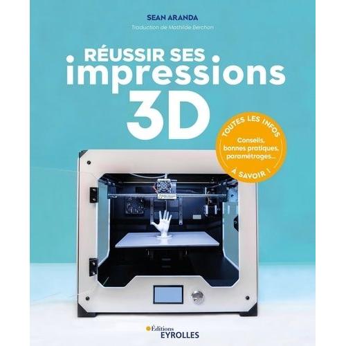 Réussir Ses Impressions 3d