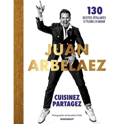Cuisinez, Partagez - 130 Recettes Pétillantes Et Pleines D'amour