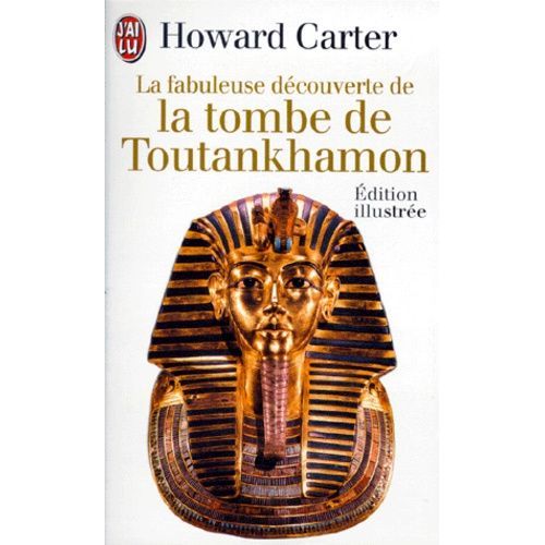 La Fabuleuse Découverte De La Tombe De Toutankhamon