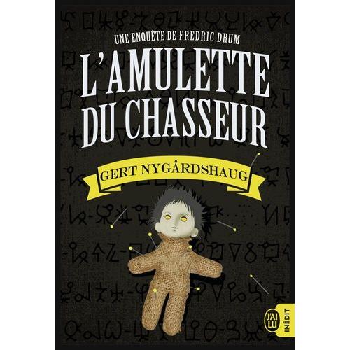 L'amulette Du Chasseur - Une Enquête De Fredric Drum