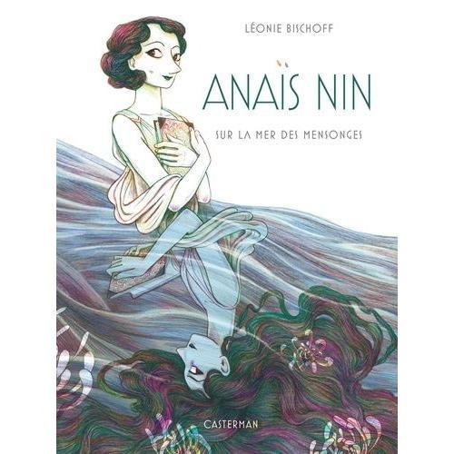 Anaïs Nin - Sur La Mer Des Mensonges