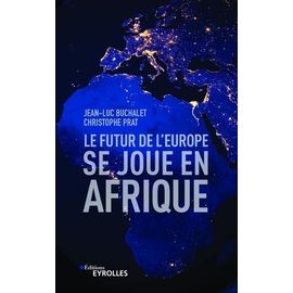 Le Futur De L'europe Se Joue En Afrique