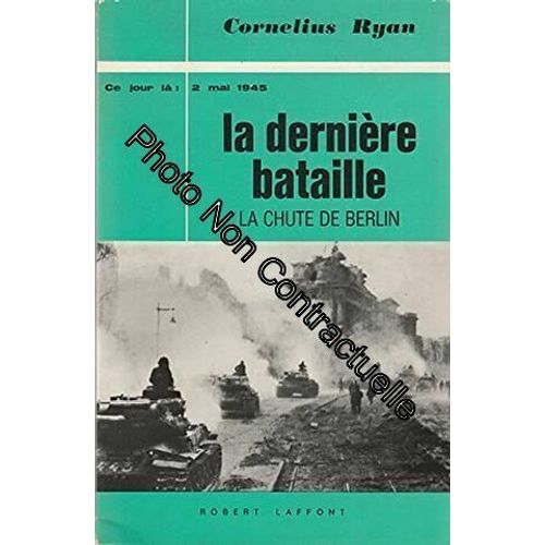 La Derniere Bataille La Chute De Berlin