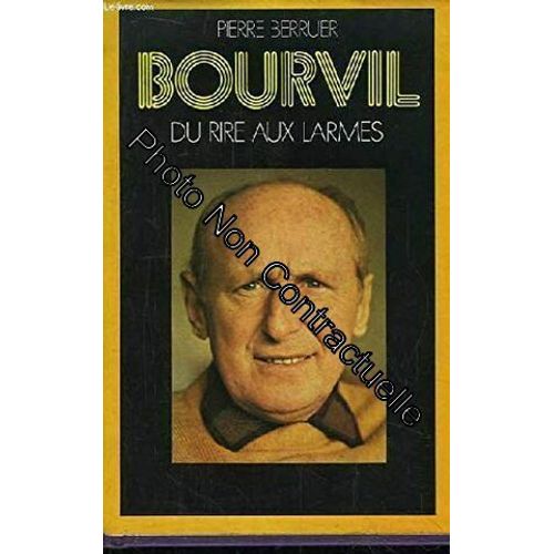 Bourvil Du Rire Aux Larmes