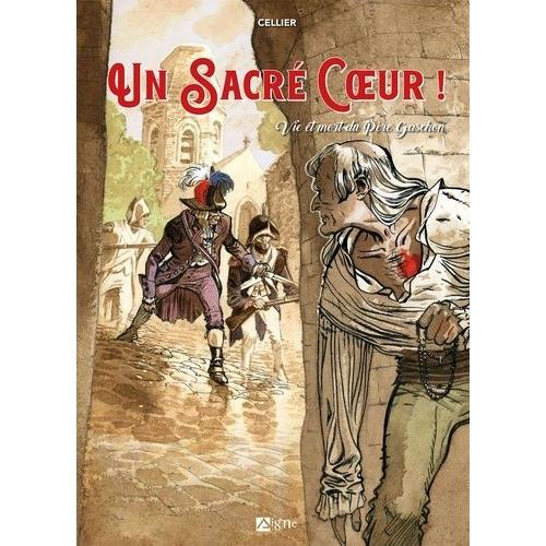 Un Sacré Coeur ! - Vie Du Père Gaschon