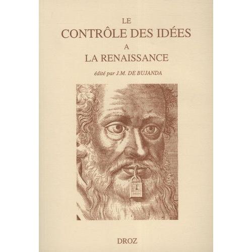 Le Contrôle Des Idées À La Renaissance - Actes Du Colloque De La Fisier Tenu À Montréal En Septembre 1995