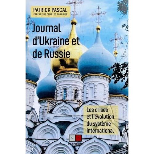 Journal D'ukraine Et De Russie - Les Crises Et L'evolution Du Systeme International