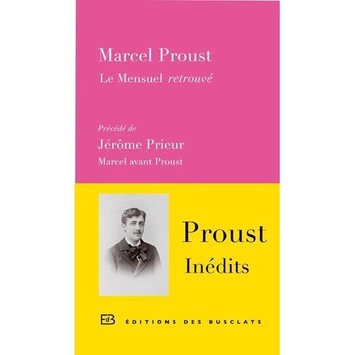 Le Mensuel Retrouvé - Précédé De Marcel Avant Proust