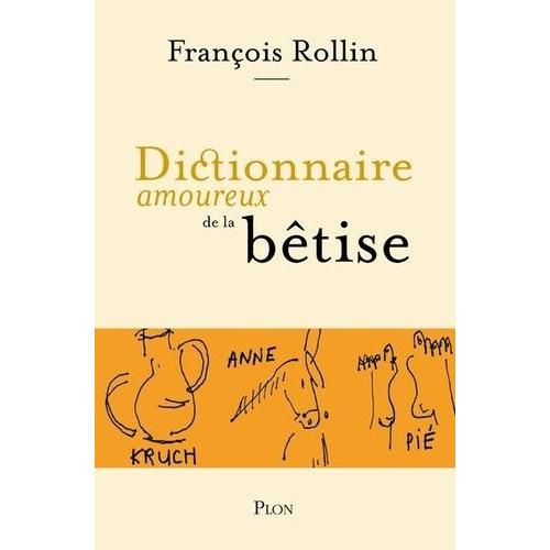 Dictionnaire Amoureux De La Bêtise