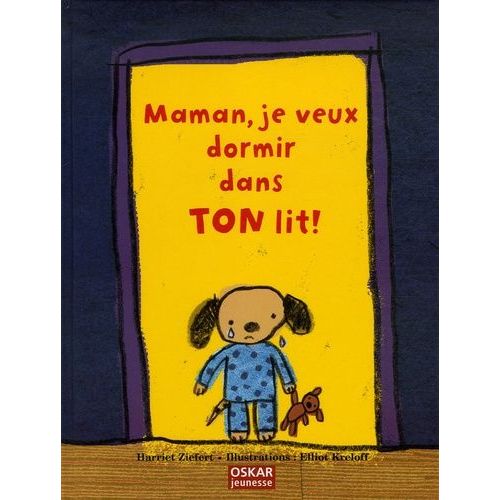 Maman, Je Veux Dormir Dans Ton Lit !