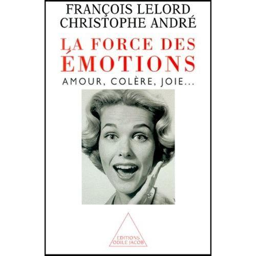 La Force Des Emotions - Amour, Colere, Joie