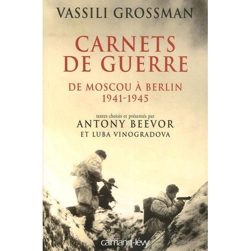 Carnets De Guerre - De Moscou À Berlin 1941-1945