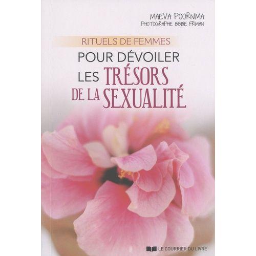 Rituels De Femmes Pour Dévoiler Les Trésors De La Sexualité