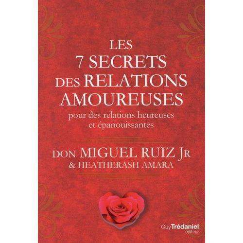 Les 7 Secrets Des Relations Amoureuses Pour Des Relations Heureuses Et Épanouissantes