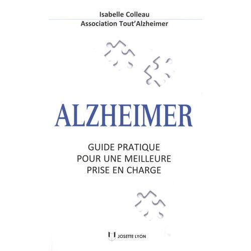 Alzheimer - Guide Pratique Pour Une Meilleure Prise En Charge