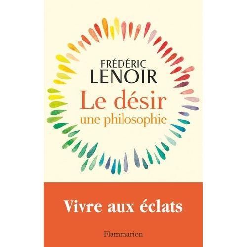 Le Désir, Une Philosophie