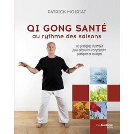 Qi Gong Santé Au Rythme Des Saisons - 80 Pratiques