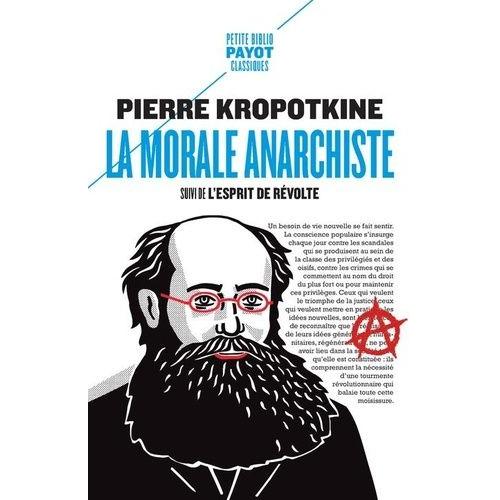 La Morale Anarchiste - Suivi De : L'esprit De Révolte